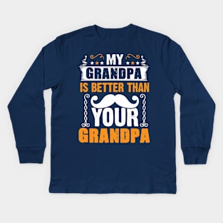 My Grandpa is Better Than Your Grandpa Kids Long Sleeve T-Shirt